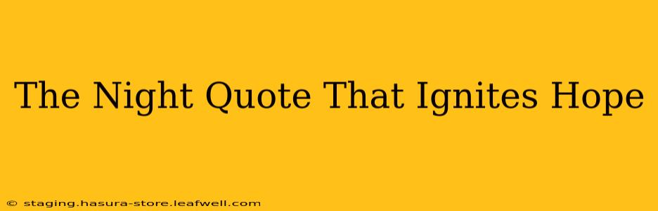The Night Quote That Ignites Hope