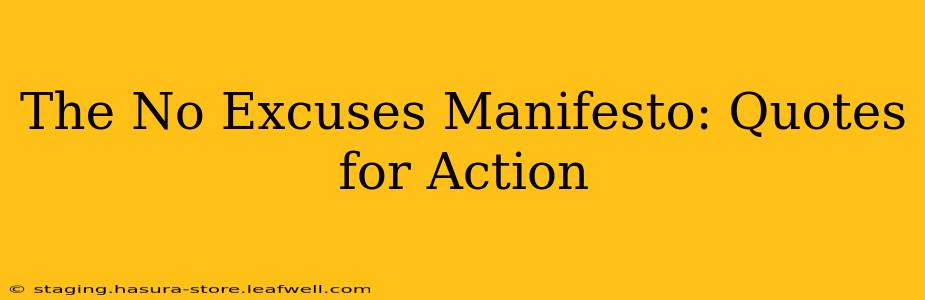 The No Excuses Manifesto: Quotes for Action