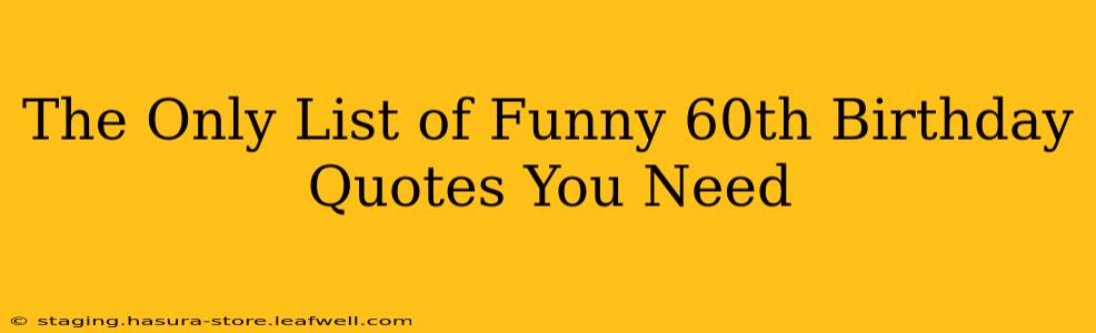 The Only List of Funny 60th Birthday Quotes You Need
