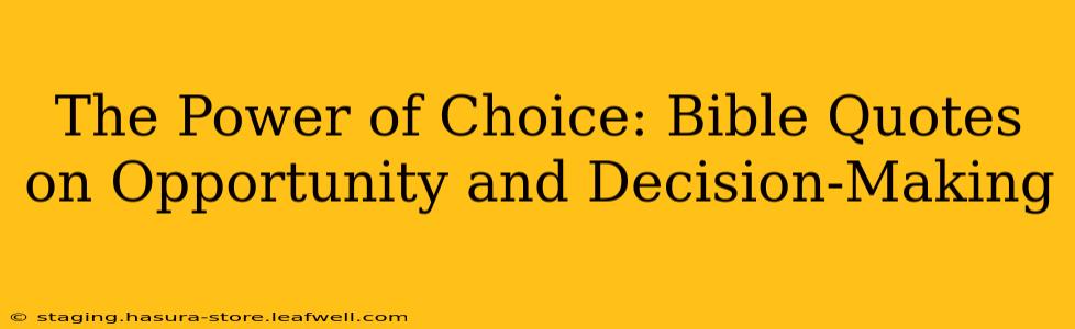 The Power of Choice: Bible Quotes on Opportunity and Decision-Making