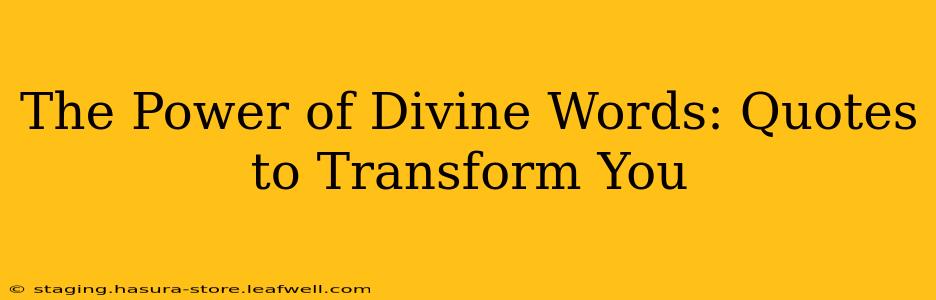 The Power of Divine Words: Quotes to Transform You