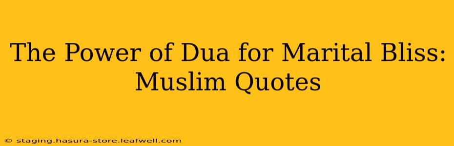The Power of Dua for Marital Bliss: Muslim Quotes