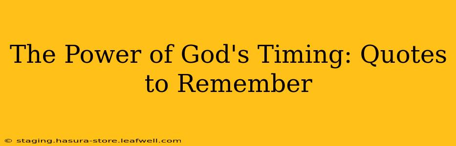 The Power of God's Timing: Quotes to Remember