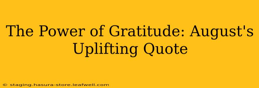 The Power of Gratitude: August's Uplifting Quote
