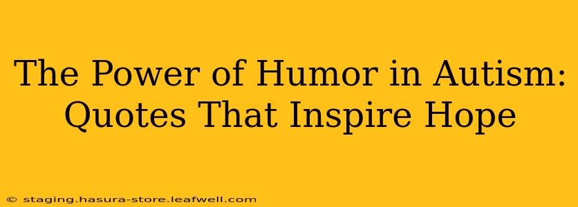 The Power of Humor in Autism: Quotes That Inspire Hope