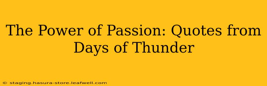 The Power of Passion: Quotes from Days of Thunder