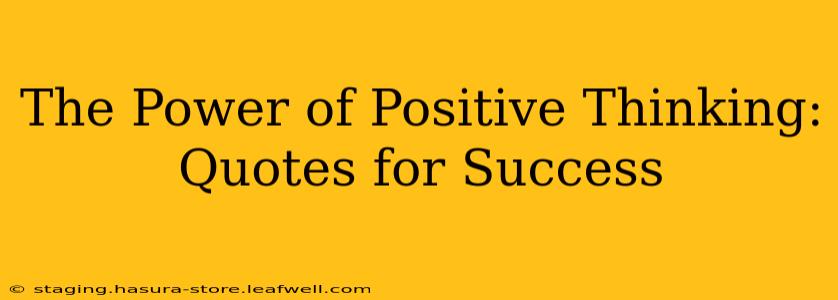 The Power of Positive Thinking: Quotes for Success