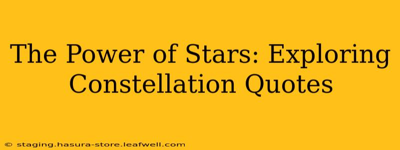 The Power of Stars: Exploring Constellation Quotes