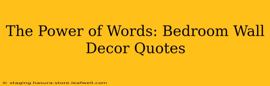 The Power of Words: Bedroom Wall Decor Quotes