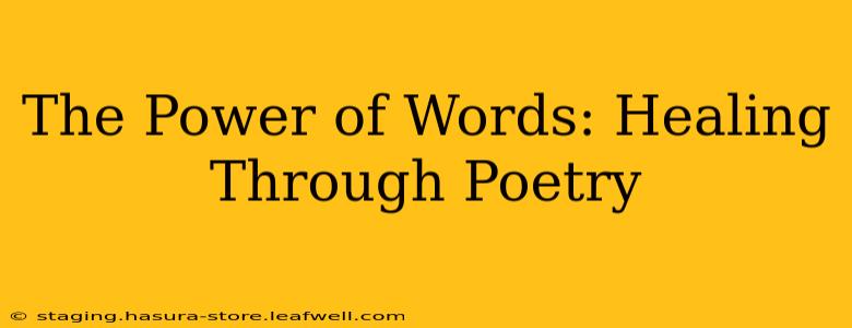 The Power of Words: Healing Through Poetry
