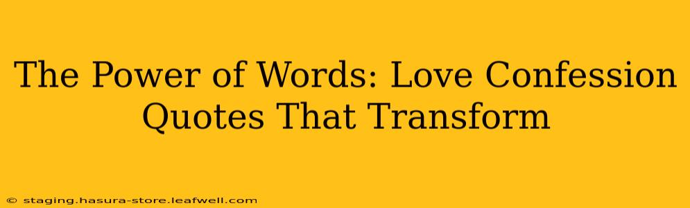 The Power of Words: Love Confession Quotes That Transform