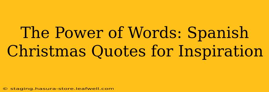 The Power of Words: Spanish Christmas Quotes for Inspiration