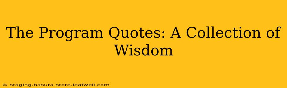 The Program Quotes: A Collection of Wisdom