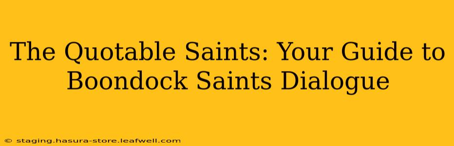 The Quotable Saints: Your Guide to Boondock Saints Dialogue