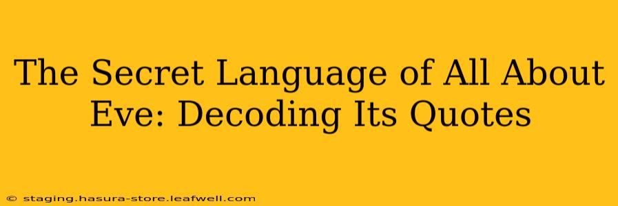 The Secret Language of All About Eve: Decoding Its Quotes