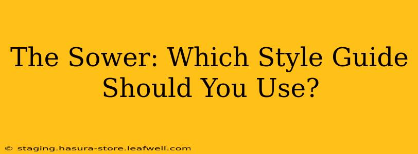 The Sower: Which Style Guide Should You Use?