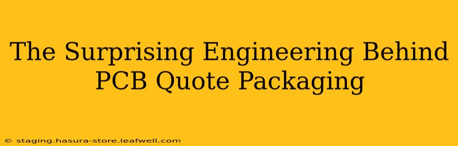 The Surprising Engineering Behind PCB Quote Packaging
