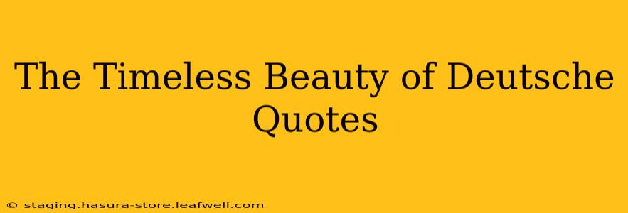 The Timeless Beauty of Deutsche Quotes