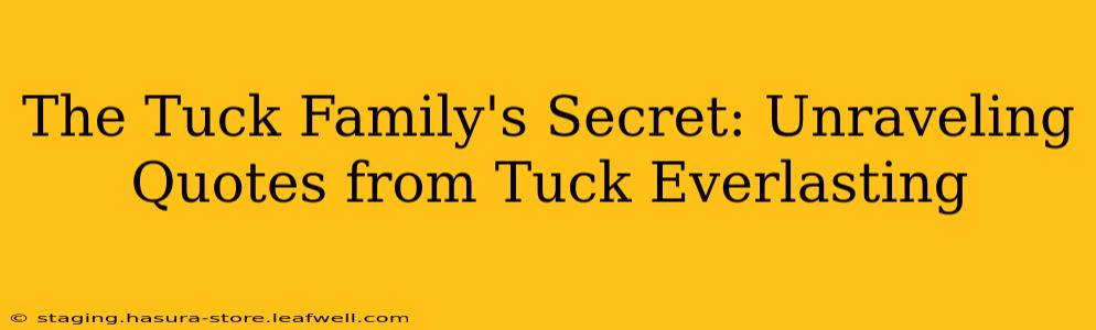 The Tuck Family's Secret: Unraveling Quotes from Tuck Everlasting