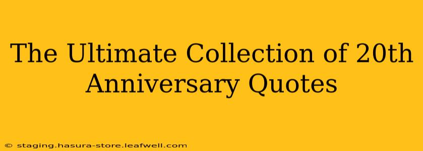 The Ultimate Collection of 20th Anniversary Quotes