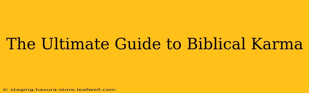 The Ultimate Guide to Biblical Karma