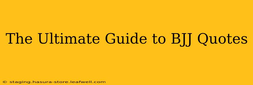 The Ultimate Guide to BJJ Quotes