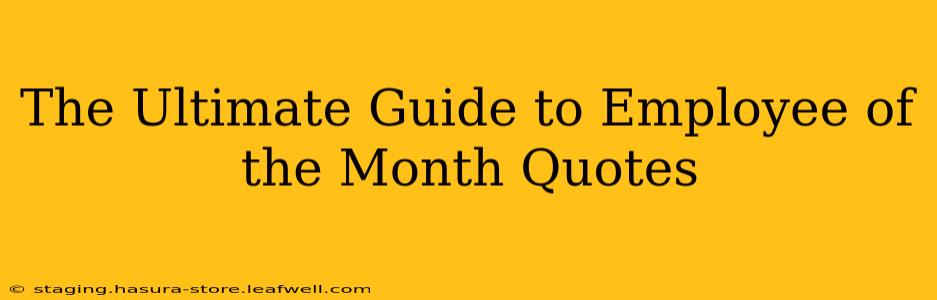 The Ultimate Guide to Employee of the Month Quotes