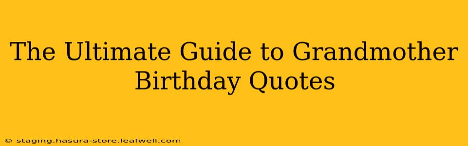 The Ultimate Guide to Grandmother Birthday Quotes