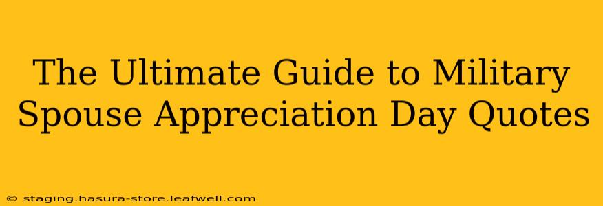 The Ultimate Guide to Military Spouse Appreciation Day Quotes