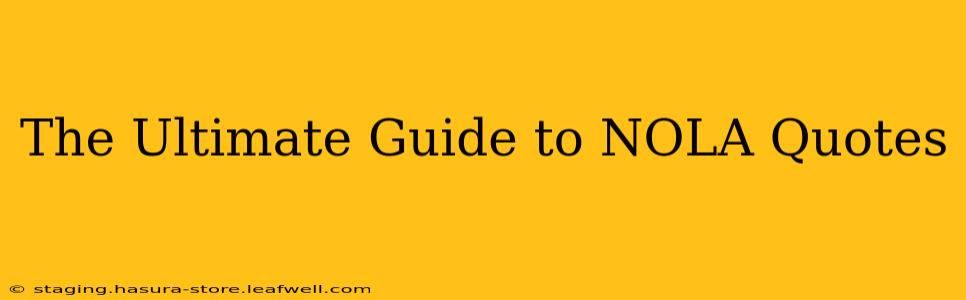 The Ultimate Guide to NOLA Quotes