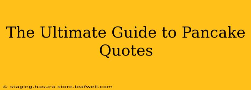 The Ultimate Guide to Pancake Quotes