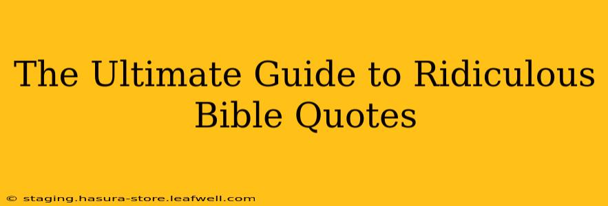 The Ultimate Guide to Ridiculous Bible Quotes