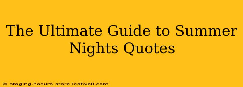 The Ultimate Guide to Summer Nights Quotes