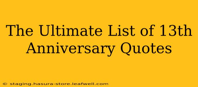 The Ultimate List of 13th Anniversary Quotes