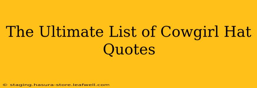 The Ultimate List of Cowgirl Hat Quotes