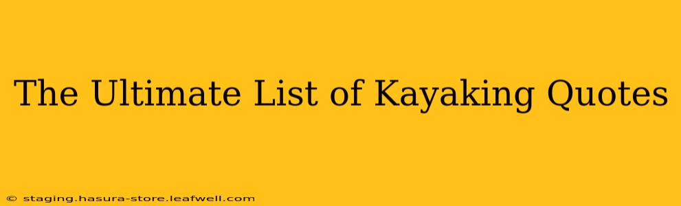 The Ultimate List of Kayaking Quotes