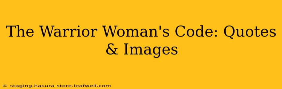 The Warrior Woman's Code: Quotes & Images