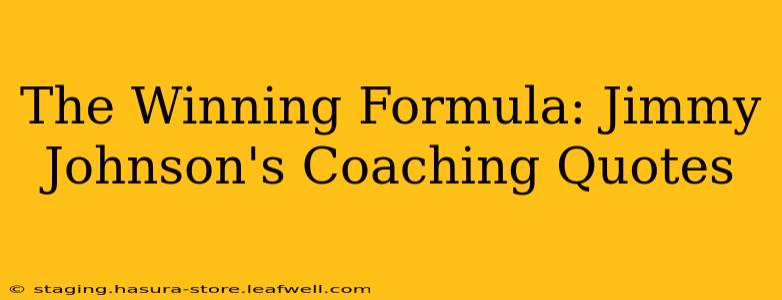 The Winning Formula: Jimmy Johnson's Coaching Quotes