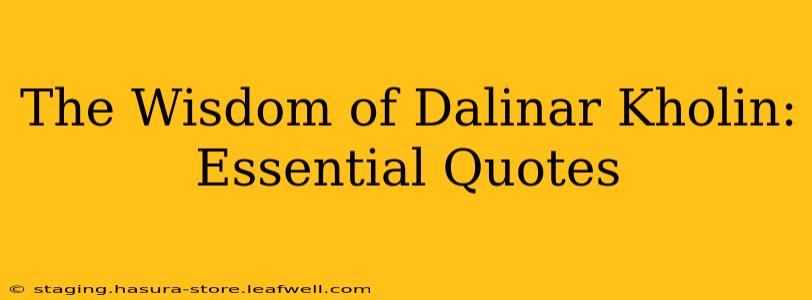 The Wisdom of Dalinar Kholin: Essential Quotes