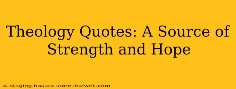 Theology Quotes: A Source of Strength and Hope