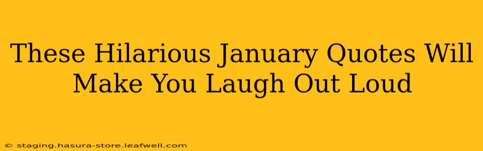These Hilarious January Quotes Will Make You Laugh Out Loud