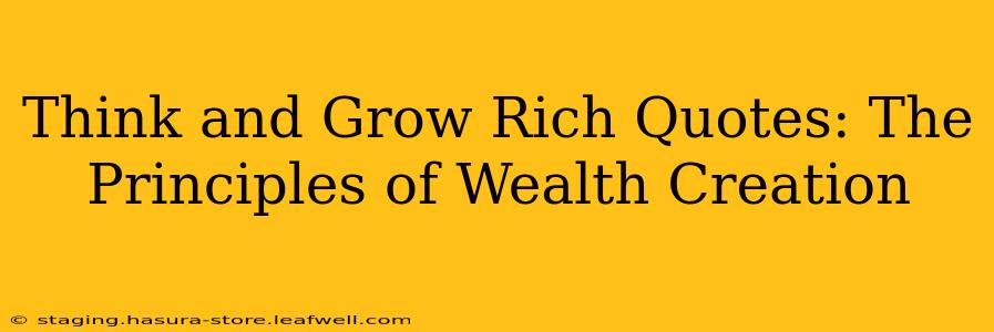Think and Grow Rich Quotes: The Principles of Wealth Creation