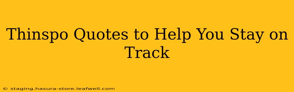 Thinspo Quotes to Help You Stay on Track
