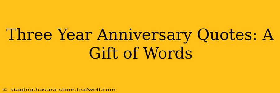 Three Year Anniversary Quotes: A Gift of Words