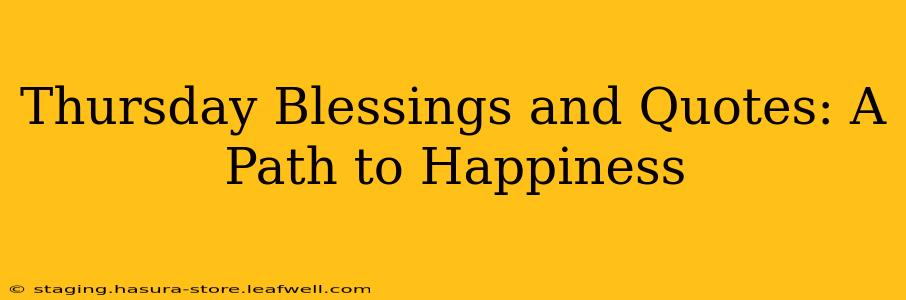 Thursday Blessings and Quotes: A Path to Happiness