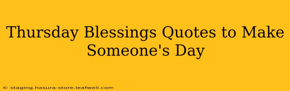 Thursday Blessings Quotes to Make Someone's Day