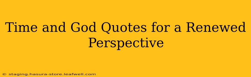 Time and God Quotes for a Renewed Perspective