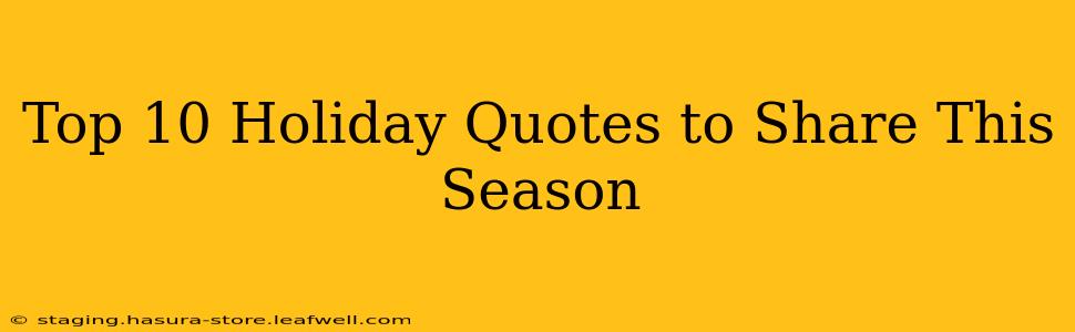 Top 10 Holiday Quotes to Share This Season