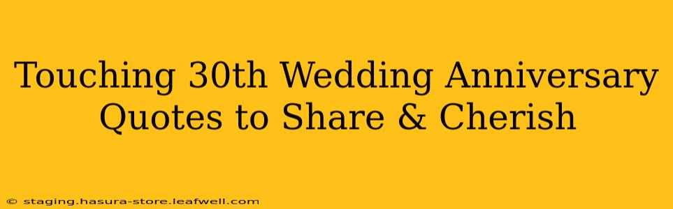 Touching 30th Wedding Anniversary Quotes to Share & Cherish