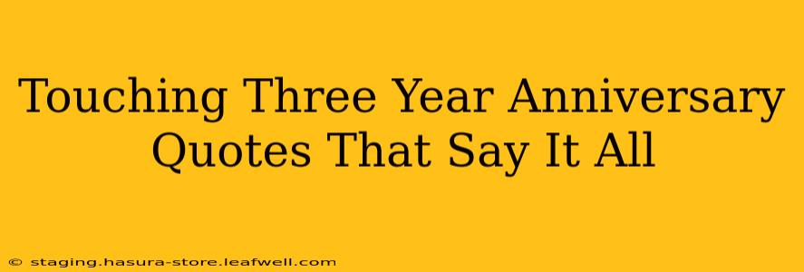 Touching Three Year Anniversary Quotes That Say It All